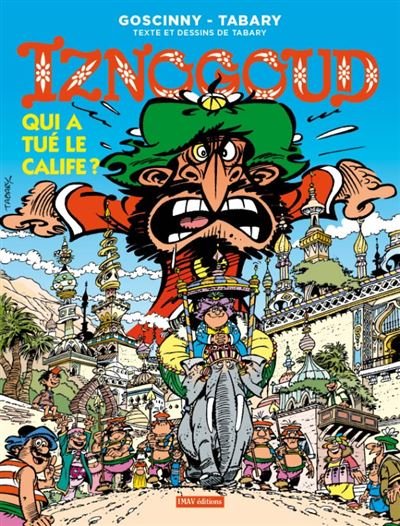 Iznogoud - qui a tué le calife ?