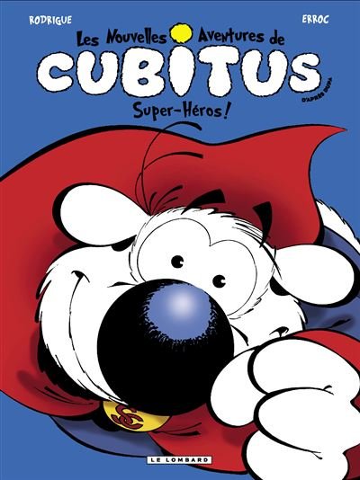 Les Nouvelles aventures de Cubitus - Tome 11 - Super-héros!