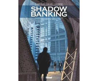 Shadow Banking - Tome 04