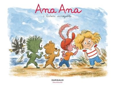 Ana Ana - Tome 18 L'histoire incroyable