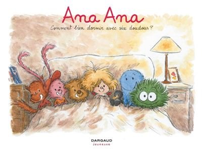 Ana Ana - Tome 21 Comment bien dormir avec six doudous ?