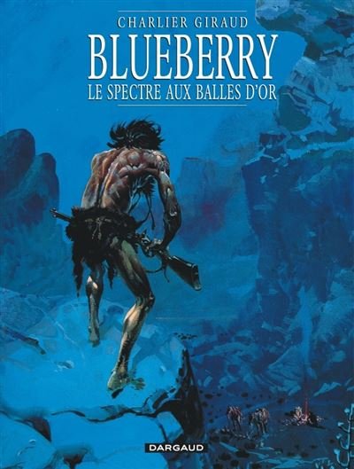 Blueberry - Tome 12 Le Spectre aux balles d'or