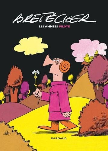 Bretécher - Morceaux choisis Les Années Pilote