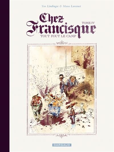 Chez Francisque - Tome 4 Tout fout le camp