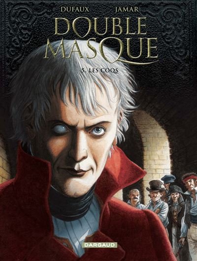 Double Masque - Tome 5 Les Coqs