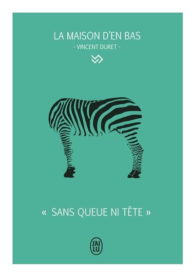 La Maison d'en Bas - Sans queue ni tête