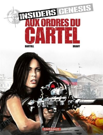 Insiders Genesis - Tome 4 Aux ordres du Cartel