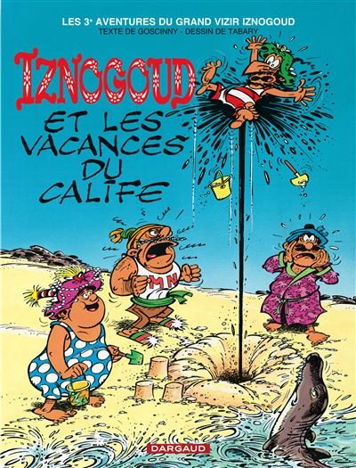 Iznogoud - Tome 3 Iznogoud et les vacances du Calife