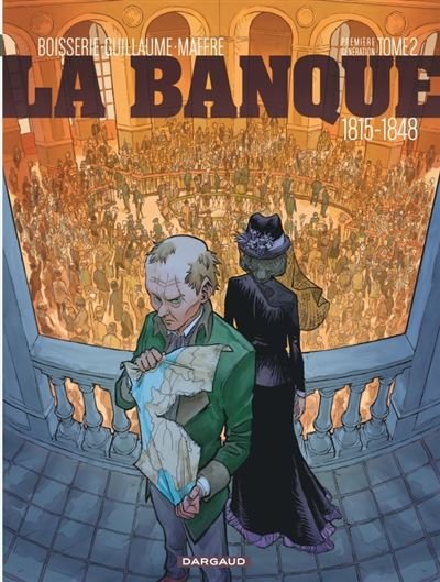 La Banque - Tome 2 1815-1848 - Première Génération - Le Milliard des émigrés