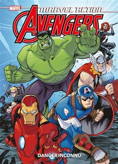 Marvel Action - Avengers : Danger inconnu