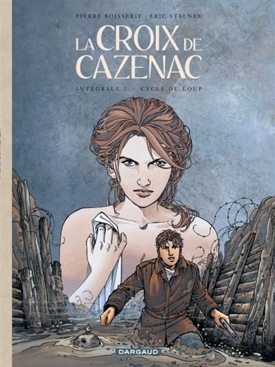 La Croix de Cazenac - Intégrales - Tome 2 Cycle du Loup