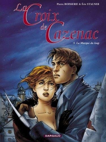 La Croix de Cazenac - Tome 5 La Marque du loup