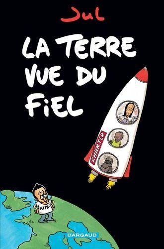 La Terre vue du fiel - Tome 0 La Terre vue du fiel