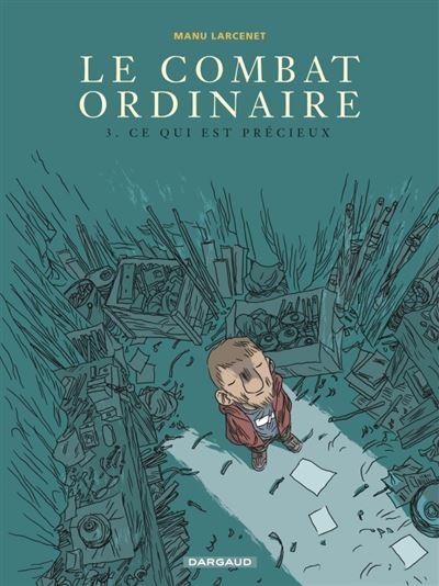 Le Combat ordinaire - Tome 3 Ce qui est précieux