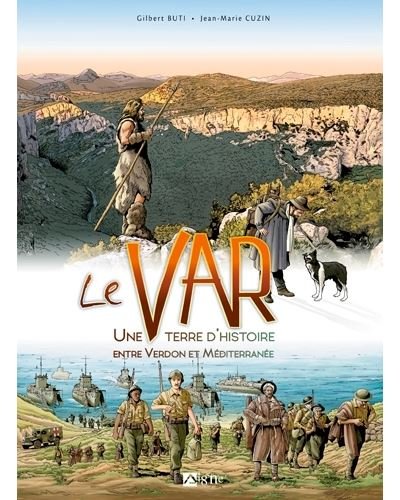 Le Var Une Histoire Entre Verdon et Méditérranée