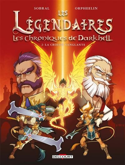 Les Légendaires - les Chroniques de Darkhell T02