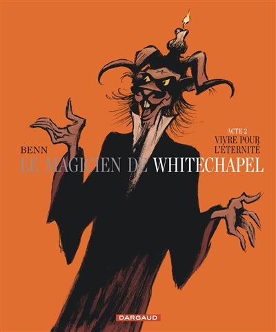 Le Magicien de Whitechapel - Tome 2 Vivre pour l'éternité