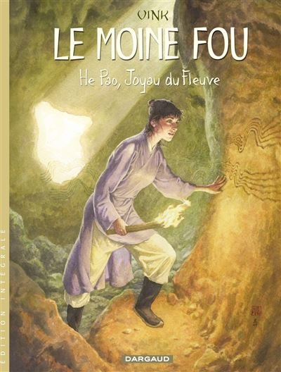 Le Moine Fou - Intégrales - Tome 1 He Pao, joyau du fleuve