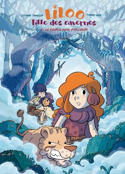 Liloo, fille des cavernes - tome 4 le peuple venu d'ailleurs