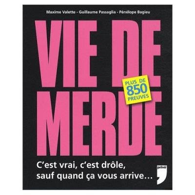 Vie de Merde Maxime Valette