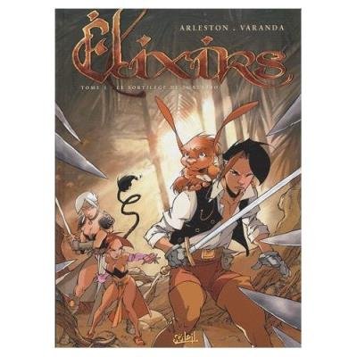 Elixirs Tome 1 - le Sortilège de Loxullio Christophe Arleston