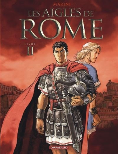 Les Aigles de Rome - Tome 2 Les Aigles de Rome - Livre II