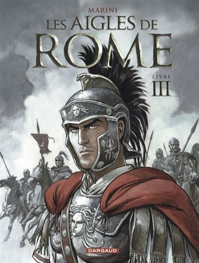 Les Aigles de Rome - Tome 3 Les Aigles de Rome - Livre III