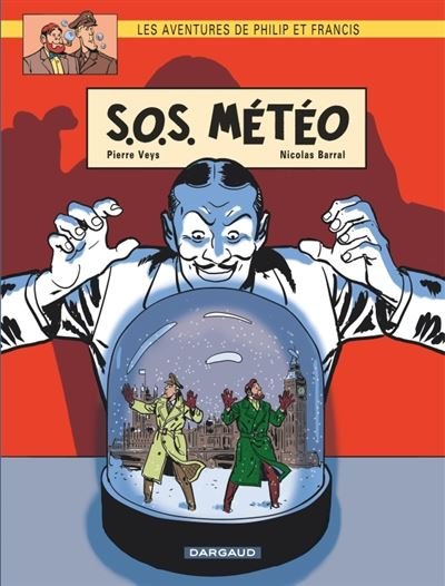 Les Aventures de Philip et Francis - Tome 3 S.O.S. Météo
