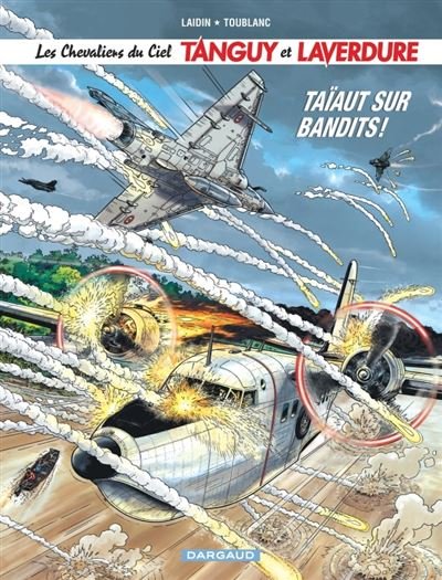 Les Chevaliers du ciel Tanguy et Laverdure - Tome 4 Taïaut sur Bandits !
