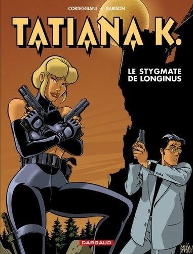 Tatiana K. - Tome 3 Le Stygmate de Longinus
