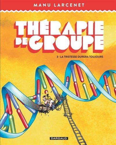 Thérapie de groupe - Tome 3 La tristesse durera toujours