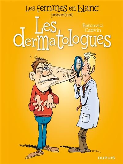 Les femmes en blanc présentent ... - Tome 1 - Les dermatologues