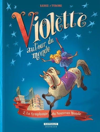 Violette autour du monde - Tome 2 La Symphonie du nouveau monde
