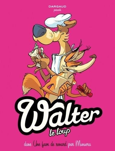 Walter le loup - Tome 2 Une faim de renard !