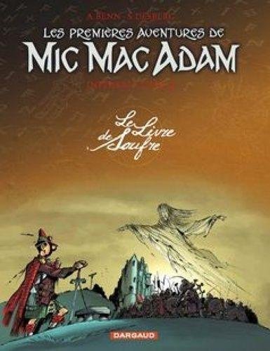Les Premières Aventures de Mic Mac Adam - Intégrale - Tome 3 Le Livre de Soufre