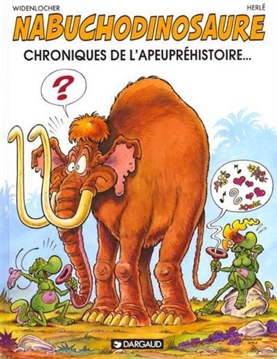Les Tribulations apeupréhistoriques de Nabuchodinosaure - Tome 2 Chroniques de l'apeupréhistoire...