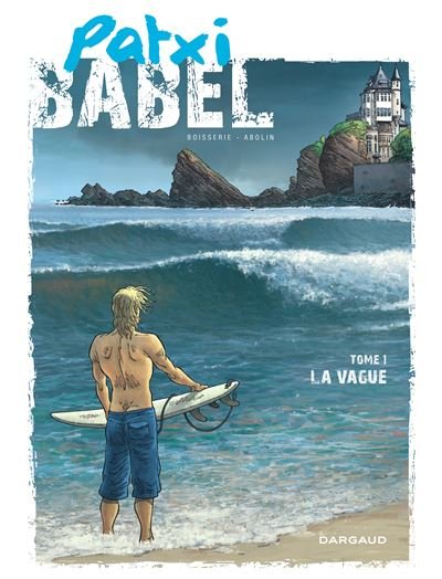 Patxi Babel - Tome 1 La Vague