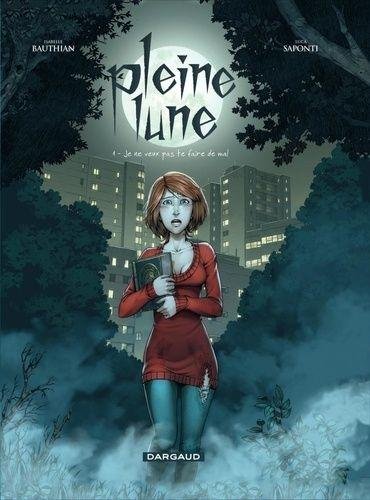 Pleine Lune - Tome 1 Je ne veux pas te faire de mal
