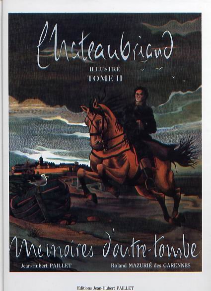 Chateaubriand illustré - Mémoires d'outre-tombe Tome 2