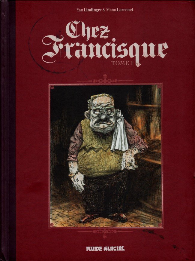 Chez Francisque Tome I