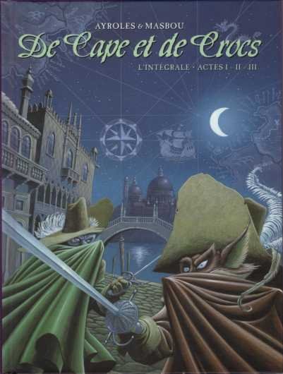 De Cape et de Crocs L'Intégrale Actes I - II - III