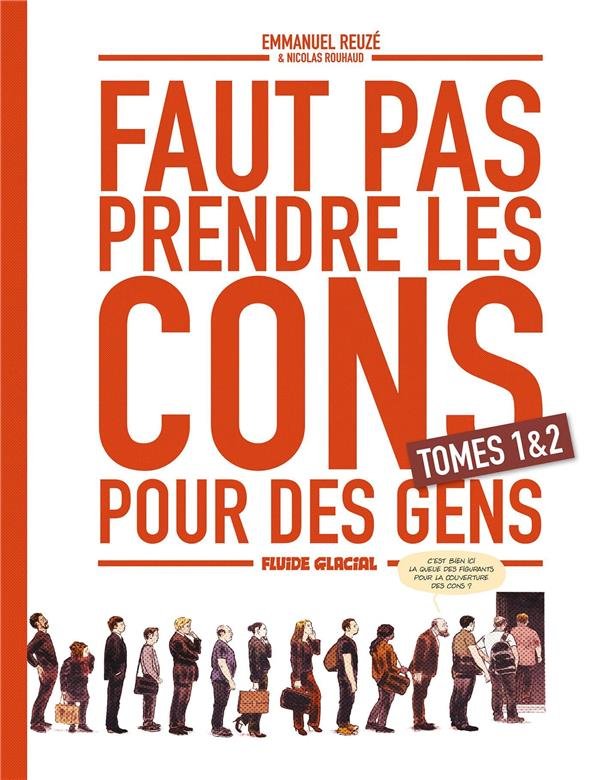 Faut pas prendre les cons pour des gens