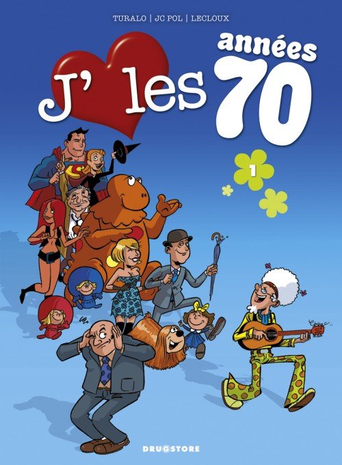 J'aime les années 70 Tome 1