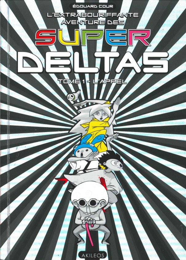 L'Extrabouriffante aventure des Super Deltas Tome 1