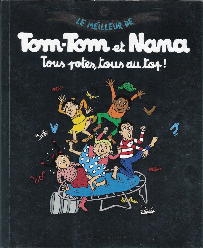 Le meilleur de Tom-Tom et Nana Tome 6