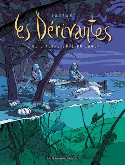 Les Dérivantes Tome 1