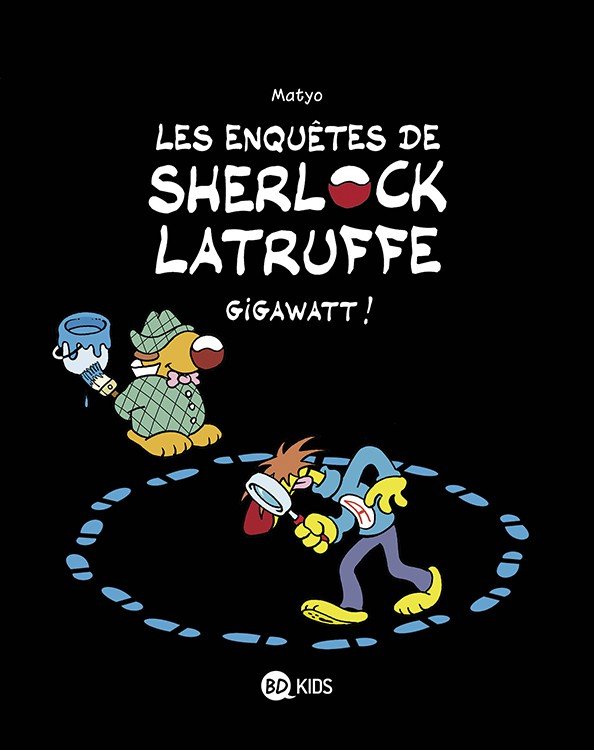Les Enquêtes de Sherlock Latruffe Tome 1