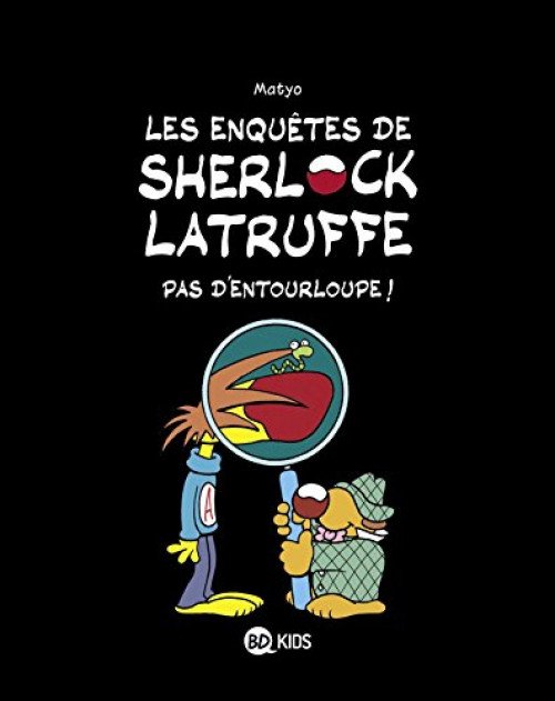 Les Enquêtes de Sherlock Latruffe Tome 3