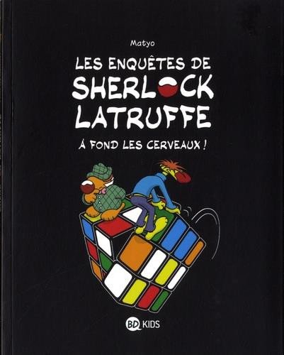 Les Enquêtes de Sherlock Latruffe Tome 4