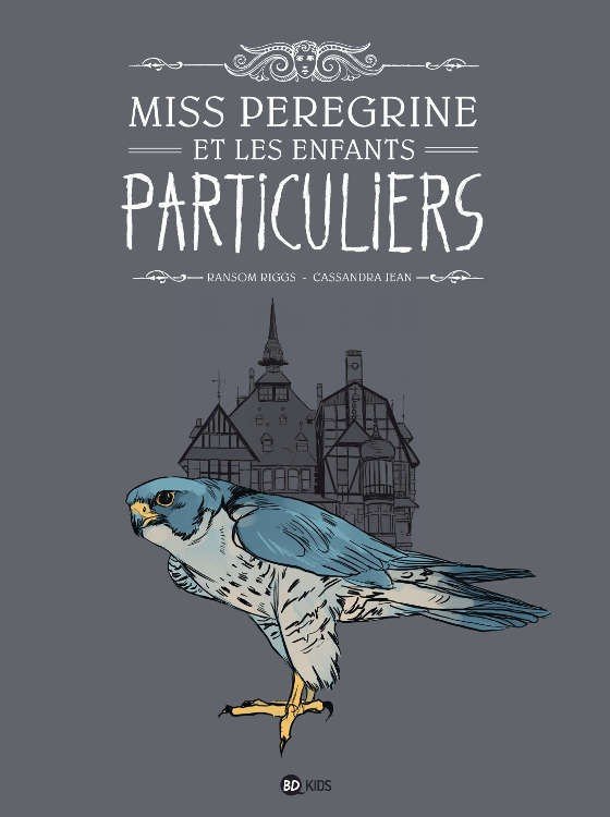 Miss Peregrine et les enfants particuliers Tome 1